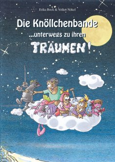 eBook: Die Knöllchenbande ... unterwegs zu ihren Träumen