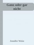 eBook: Ganz oder gar nicht!