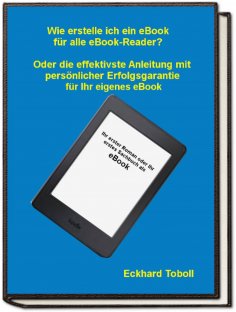 eBook: "Der eBook-Maker für jedermann/-frau" Oder eine Kurzanleitung mit Illustrationen für Ihr eigenes eBo