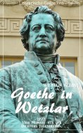 eBook: Goethe in Wetzlar (Wilhelm Herbst) (Literarische Gedanken Edition)