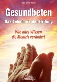 ebook: Gesundbeten - Das Geheimnis der Heilung