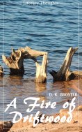 eBook: A Fire of Driftwood: A Collection of Short Stories (D. K. Broster) (Literary Thoughts Edition)
