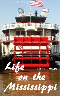 ebook: Life on the Mississippi (Mark Twain) (Literary Thoughts Edition)
