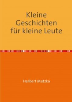 ebook: Kleine Geschichten für kleine Leute