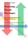 eBook: Gedemütigt Gequält Geschlagen - Die verzweifelte Suche nach meinem inneren Ich