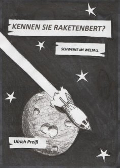 ebook: Kennen Sie Raketenbert?