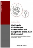 eBook: Stellen die Enthüllungen Ed Snowdens ein Ereignis im Sinne Alain Badious dar?