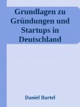 eBook: Grundlagen zu Gründungen und Startups in Deutschland