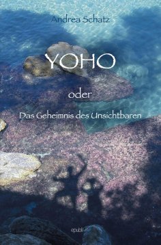 ebook: YOHO oder das Geheimnis des Unsichtbaren