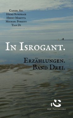 ebook: In Isrogant. Erzählungen. Band Drei.