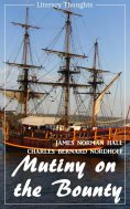 eBook: Mutiny on the Bounty (James Norman Hall & Charles Bernard Nordhoff) (Literary Thoughts Edition)