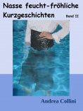 eBook: Nasse feucht - fröhliche Kurzgeschichten - Band 2
