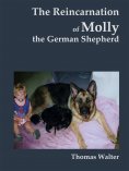 ebook: The reincarnation of Molly, the German Shepherd