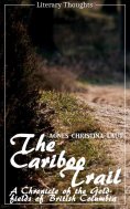 eBook: The Cariboo Trail (Agnes Christina Laut) (Literary Thoughts Edition)