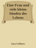 eBook: Eine Frau und viele kleine Sünden des Lebens