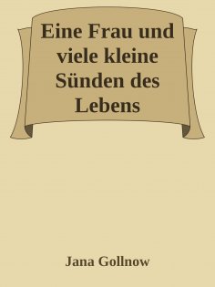 eBook: Eine Frau und viele kleine Sünden des Lebens
