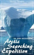 eBook: Arctic Searching Expedition (Sir John Richardson) - comprehensive & illustrated - (Literary Thoughts