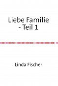 eBook: Liebe Familie - Teil 1