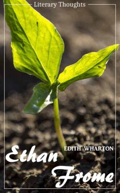 ebook: Ethan Frome (Edith Wharton) - illustrated - (Literary Thoughts Edition)
