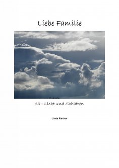 eBook: Liebe Familie 10 - Licht und Schatten