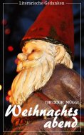 eBook: Weihnachtsabend (Theodor Mügge) - illustriert - (Literarische Gedanken Edition)