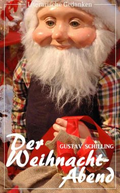 eBook: Der Weihnacht-Abend (Gustav Schilling) (Literarische Gedanken Edition)