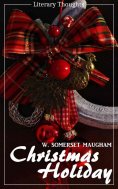 ebook: Christmas Holiday (W. Somerset Maugham) (Literary Thoughts Edition)