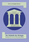eBook: Die Didaktik der Biologie - Biologieunterricht als Bildungsaufgabe
