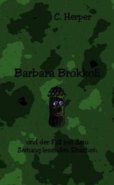 eBook: Barbara Brokkoli und der Fall mit dem Zeitung lesenden Drachen