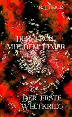 eBook: Der Troll mit dem Eimer - Der erste Weltkrieg