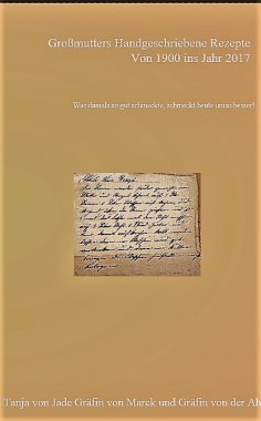 eBook: Großmutters Handgeschriebene Rezepte von Anno 1900 ins Jahr 2017