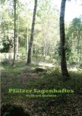 ebook: Pfälzer Sagenhaftes