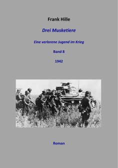 eBook: Drei Musketiere - Eine verlorene Jugend im Krieg, Band 8