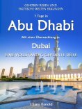eBook: Abu Dhabi Reiseführer 2017: Abu Dhabi mit einer Übernachtung in Dubai – eine vollständig geplante Re