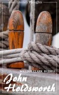 eBook: John Holdsworth (William Clark Russell) (Literary Thoughts Edition)