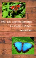 eBook: Wie Sie Schmetterlinge zu Ihrem Garten anziehen