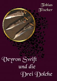 eBook: Veyron Swift und die drei Dolche