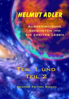 ebook: Außerirdische schenkten ihm ein zweites Leben