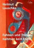 ebook: Fahnen und Tränen nahmen kein Ende
