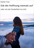 eBook: Gib die Hoffnung niemals auf