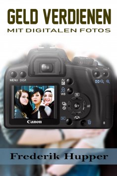ebook: Geld verdienen mit digitalen Fotos