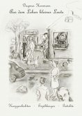 eBook: Aus dem Leben kleiner Leute