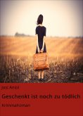 ebook: Geschenkt ist noch zu tödlich