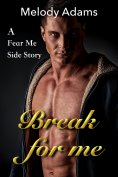 eBook: Break For Me (Fear Me 4)