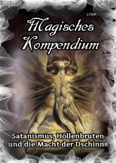 ebook: Magisches Kompendium - Satanismus, Höllenbruten und die Macht der Dschinns