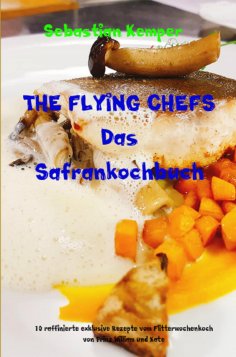 eBook: THE FLYING CHEFS Das Safrankochbuch