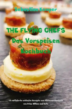 eBook: THE FLYING CHEFS Das Vorspeisen Kochbuch