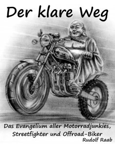 eBook: Der klare Weg – das Evangelium aller Motorradjunkies, Streetfighter und Offroadbiker