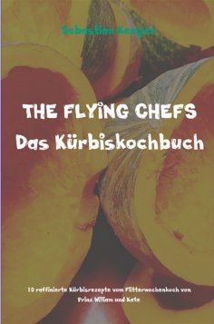 eBook: THE FLYING CHEFS Das Kürbiskochbuch