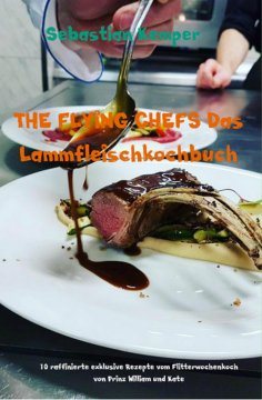 ebook: THE FLYING CHEFS Das Lammfleischkochbuch